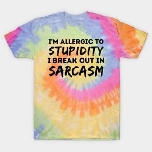 Allergic To Stupidity Breakout In Sarcasm T-Shirt